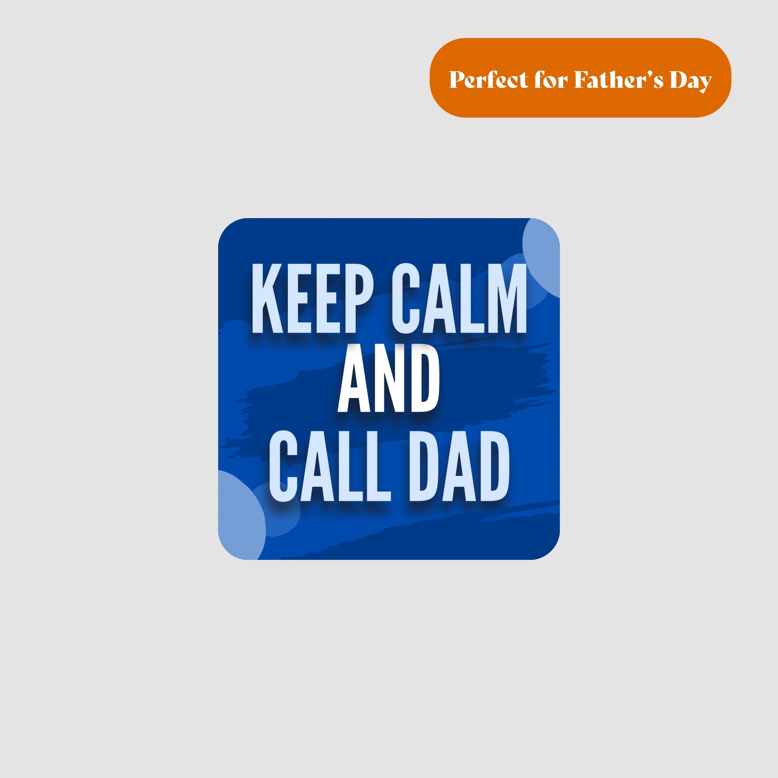 Keep Calm And Call Dad Beer Mats - Rounded Corners